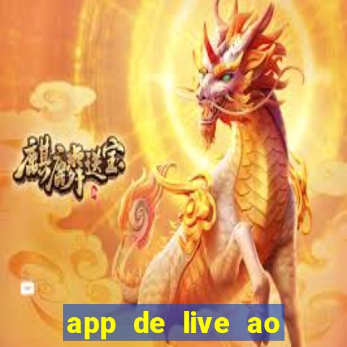 app de live ao vivo 18